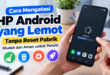 Cara Mengatasi HP Android Lemot