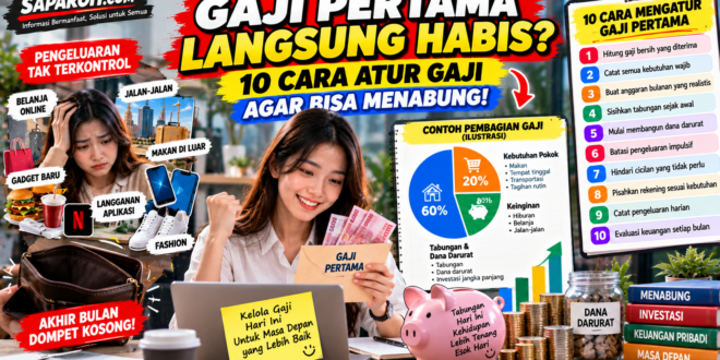 10 Cara Mengatur Gaji Pertama agar Tidak Cepat Habis